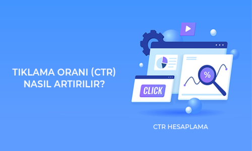 CTR (Tıklama Oranı): E-Ticar...