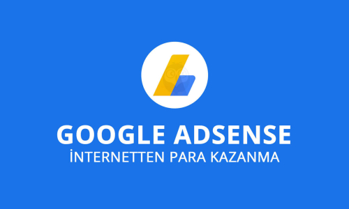 Google Adsense Nedir? (Adsense İle Para Kazanmak)