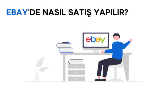 eBay’de Nasıl Satış Yapılır? (2024)