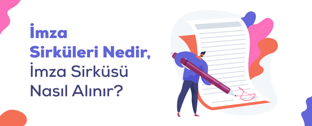 İmza Sirküsü Nedir ve Nasıl Alınır?