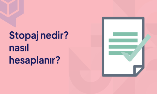 Stopaj Nedir ve Nasıl Hesaplanır?